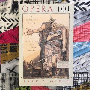 Opera 101 Paperback Book by Fred Plotkin A Complete Guide